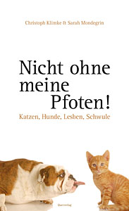 Sarah Mondegrin: Nicht ohne meine Pfoten. Querverlag, Berlin 2011